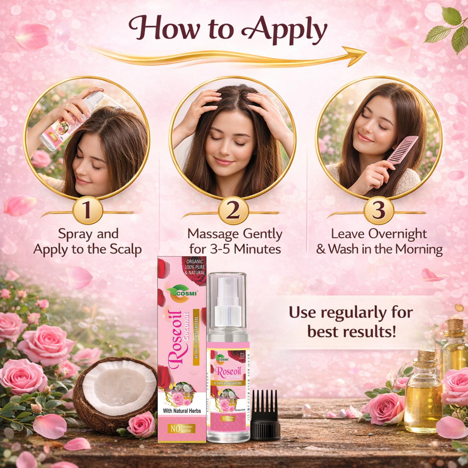How to Apply COSMI Roseoil Coconut Hair Growth Oil Spray – 3-Step Guide: Spray on Scalp, Massage & Leave Overnight for Best Results